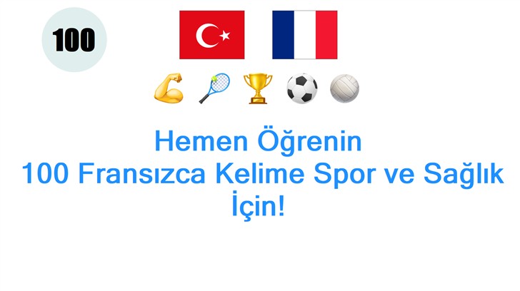 Hemen Öğrenin: 100 Fransızca Kelime Spor ve Sağlık İçin!